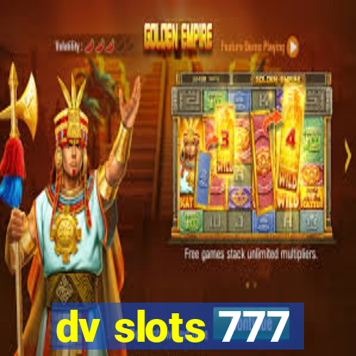 dv slots 777